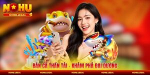 Bắn Cá Thần Tài - Khám Phá Đại Dương Đổi Thưởng 2026